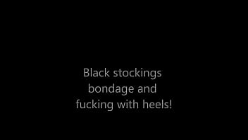 Black stockings, bondage and fucking with heels