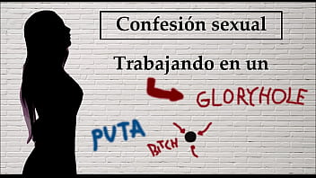 Spanish audio. Sexual confession: She works at a gloryhole.