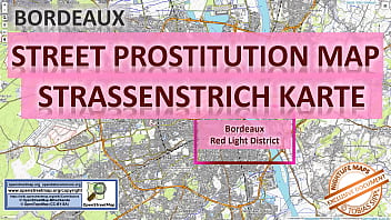 Bordeaux, France, Sex Map, Street Map, Massage Parlours, Brothels, Whores, Callgirls, Bordell, Freelancer, Streetworker, Prostitutes