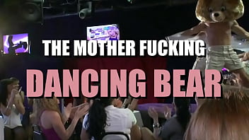It's The Mother Fucking Dancing Bear!