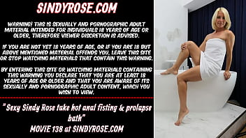 Sexy Sindy Rose take hot anal fisting & prolapse bath