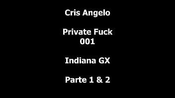 Cris Angelo - Private Fuck 001 - Indiana GX - 3 cumshots part 1 - Barcelona SPAIN - FRENCH
