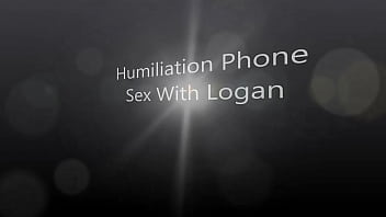 Humiliation Phone Sex With Logan