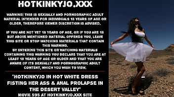 Hotkinkyjo in hot white dress fisting her ass & anal prolapse in the desert valley
