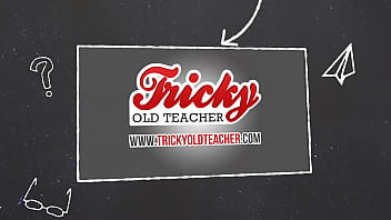 Tricky Old Teacher - Kinky cutie seduce a su profesor