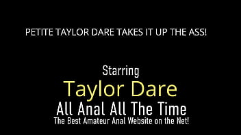 Super Tiny Taylor Dare Takes A Royal Butt Fucking In Her Tight Ass!