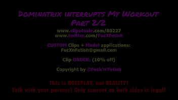 Interrupted Workout By The Dominatrix - Part 2/2 - 10:10min, Sale: $12