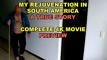 PREVIEW OF COMPLETE 4K MOVIE MY REJUVENATION IN SOUTH AMERICA WITH AGARABAS AND OLPR