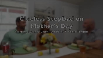 Clueless StepDad On Mothers Day