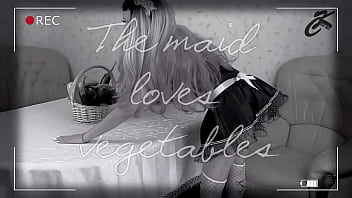 The maid loves vegetables