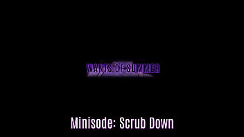Minisodes: Scrub down